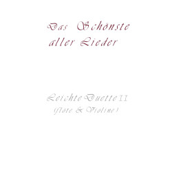 Das schönste aller Lieder- Leichte Duette II (Flöte & Violine) (E-Book)